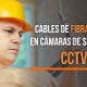 Cables-de-fibra-optica-en-camaras-de-seguridad-CCTV