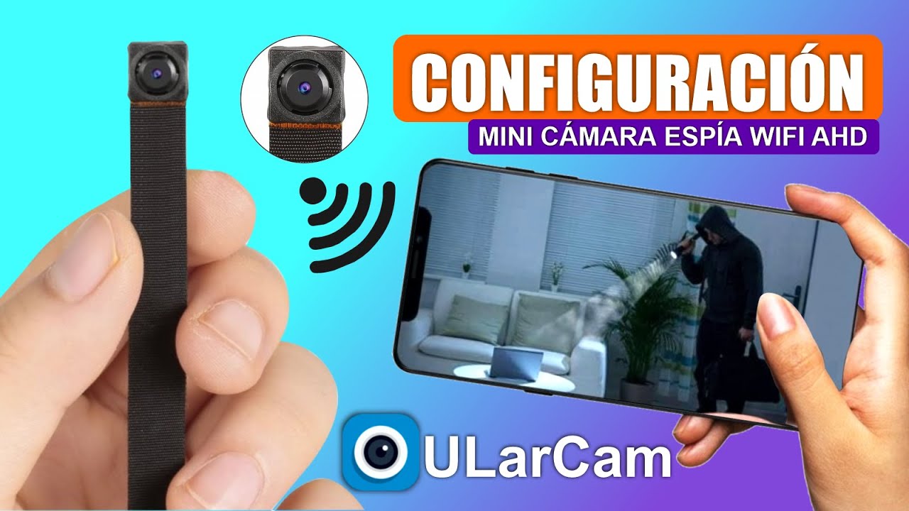 Mini-Camara-Espia-Wifi-AHD-ULarCam-Configuracion